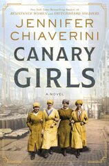 Canary Girls: A Novel kaina ir informacija | Fantastinės, mistinės knygos | pigu.lt