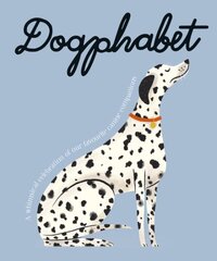 Dogphabet: A whimsical celebration of our favourite canine companions kaina ir informacija | Knygos apie sveiką gyvenseną ir mitybą | pigu.lt