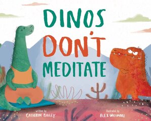 Dinos Don't Meditate цена и информация | Книги для самых маленьких | pigu.lt