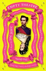Empty Theatre: A Novel: Or the Lives of King Ludwig II of Bavaria and Empress Sisi of Austria (Queen of Hungary), Cousins, in Their Pursuit of Connection and Beauty... kaina ir informacija | Fantastinės, mistinės knygos | pigu.lt