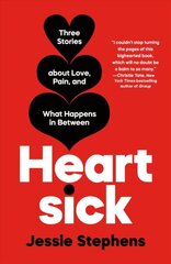 Heartsick: Three Stories about Love, Pain, and What Happens in Between kaina ir informacija | Saviugdos knygos | pigu.lt