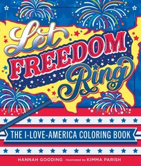 Let Freedom Ring: The I-Love-America Coloring Book kaina ir informacija | Knygos apie sveiką gyvenseną ir mitybą | pigu.lt