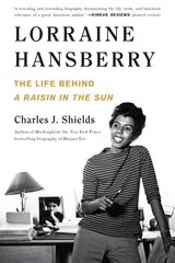Lorraine Hansberry: The Life Behind a Raisin in the Sun цена и информация | Биографии, автобиогафии, мемуары | pigu.lt
