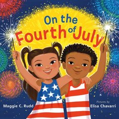 On the Fourth of July: A Sparkly Picture Book About Independence Day цена и информация | Книги для подростков  | pigu.lt