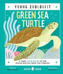 Green Sea Turtle (Young Zoologist): A First Field Guide to the Ocean Reptile from the Tropics kaina ir informacija | Knygos paaugliams ir jaunimui | pigu.lt