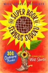 Will Shortz Presents The Super Book of Serious Sudoku: 300 Challenging Puzzles цена и информация | Книги о питании и здоровом образе жизни | pigu.lt