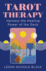 Tarot Therapy: Harness the Healing Power of the Deck цена и информация | Самоучители | pigu.lt