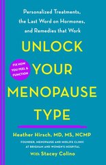 Unlock Your Menopause Type: Personalized Treatments, the Last Word on Hormones, and Remedies That Work цена и информация | Самоучители | pigu.lt