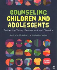 Counseling Children and Adolescents: Connecting Theory, Development, and Diversity 2nd Revised edition kaina ir informacija | Socialinių mokslų knygos | pigu.lt