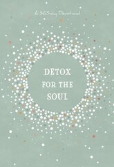 Detox for the Soul: A 365-Day Devotional kaina ir informacija | Dvasinės knygos | pigu.lt