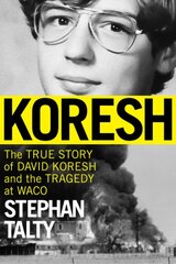 Koresh: The True Story of David Koresh and the Tragedy at Waco цена и информация | Биографии, автобиогафии, мемуары | pigu.lt