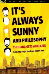 It's Always Sunny and Philosophy: The Gang Gets Analyzed kaina ir informacija | Istorinės knygos | pigu.lt