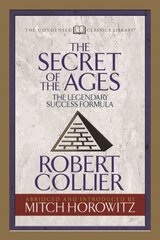 Secret of the Ages (Condensed Classics): The Legendary Success Formula цена и информация | Самоучители | pigu.lt