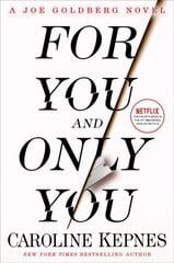 For You and Only You: A Joe Goldberg Novel kaina ir informacija | Fantastinės, mistinės knygos | pigu.lt