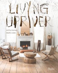 Living Upriver: Artful Homes, Idyllic Lives цена и информация | Самоучители | pigu.lt