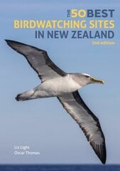 50 Best Birdwatching Sites in New Zealand 2nd New edition kaina ir informacija | Knygos apie sveiką gyvenseną ir mitybą | pigu.lt