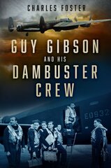 Guy Gibson and his Dambuster Crew kaina ir informacija | Biografijos, autobiografijos, memuarai | pigu.lt
