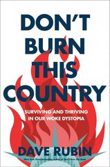 Don't Burn This Country: Surviving and Thriving in Our Woke Dystopia kaina ir informacija | Socialinių mokslų knygos | pigu.lt