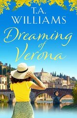 Dreaming of Verona: An enchanting, feel-good holiday romance kaina ir informacija | Fantastinės, mistinės knygos | pigu.lt