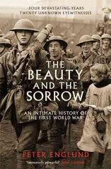 Beauty And The Sorrow: An intimate history of the First World War Main kaina ir informacija | Istorinės knygos | pigu.lt