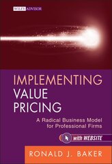 Implementing Value Pricing: A Radical Business Model for Professional Firms kaina ir informacija | Ekonomikos knygos | pigu.lt