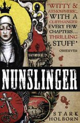 Nunslinger: The Complete Series: High Adventure, Low Skulduggery and Spectacular Shoot-Outs in the Wildest Wild West цена и информация | Фантастика, фэнтези | pigu.lt