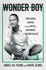 Wonder Boy: Tony Hsieh, Zappos, and the Myth of Happiness in Silicon Valley kaina ir informacija | Biografijos, autobiografijos, memuarai | pigu.lt