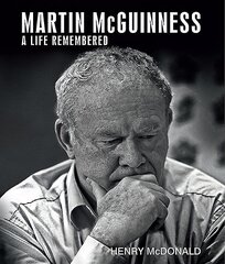 Martin McGuinness: A Life Remembered цена и информация | Биографии, автобиогафии, мемуары | pigu.lt