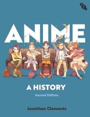 Anime: A History 2nd edition цена и информация | Книги об искусстве | pigu.lt