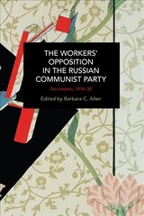 Workers' Opposition in the Russian Communist Party: Documents, 1919-30 kaina ir informacija | Istorinės knygos | pigu.lt