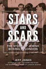 Stars and Scars: The Story of Jewish Boxing in London kaina ir informacija | Knygos apie sveiką gyvenseną ir mitybą | pigu.lt