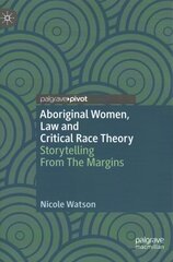 Aboriginal Women, Law and Critical Race Theory: Storytelling From The Margins 1st ed. 2022 цена и информация | Книги по социальным наукам | pigu.lt