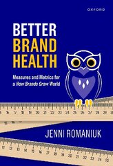 Better Brand Health: Measures and Metrics for a How Brands Grow World kaina ir informacija | Ekonomikos knygos | pigu.lt