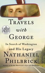 Travels with George: In Search of Washington and His Legacy Large type / large print edition kaina ir informacija | Istorinės knygos | pigu.lt