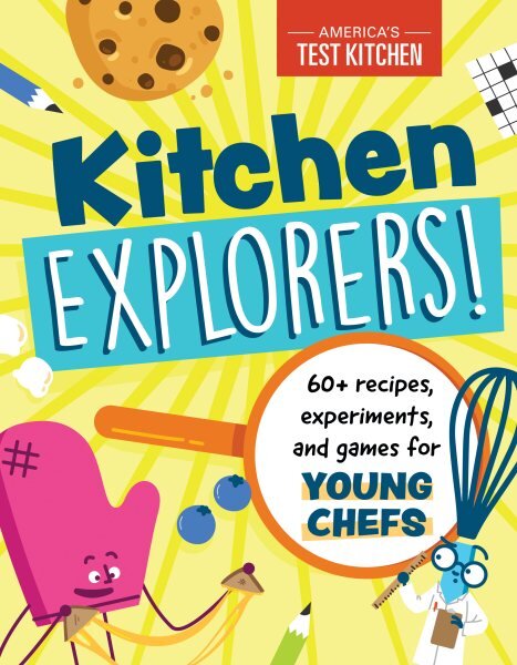 Kitchen Explorers!: 60plus recipes, experiments, and games for young chefs цена и информация | Receptų knygos | pigu.lt