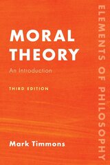 Moral Theory: An Introduction Third Edition kaina ir informacija | Istorinės knygos | pigu.lt