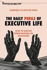 Daily Perils of Executive Life: How to Survive When Dancing on Quicksand 1st ed. 2022 kaina ir informacija | Ekonomikos knygos | pigu.lt