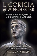 Licoricia of Winchester: Power and Prejudice in Medieval England kaina ir informacija | Istorinės knygos | pigu.lt