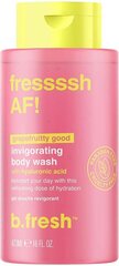 Drėkinamasis kūno prausiklis su hialurono rūgštimi b.fresh Fressssh AF! Body Wash, 473 ml kaina ir informacija | Dušo želė, aliejai | pigu.lt