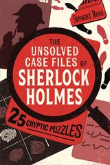 The Unsolved Case Files of Sherlock Holmes: 25 Cryptic Puzzles kaina ir informacija | Knygos apie sveiką gyvenseną ir mitybą | pigu.lt