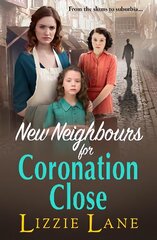 New Neighbours for Coronation Close: The start of a BRAND NEW historical saga series by Lizzie Lane for 2023 kaina ir informacija | Fantastinės, mistinės knygos | pigu.lt