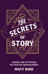 Secrets of Story: Innovative Tools for Perfecting Your Fiction and Captivating Readers цена и информация | Пособия по изучению иностранных языков | pigu.lt
