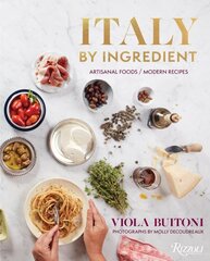 Italy by Ingredient: Artisanal Foods, Modern Recipes kaina ir informacija | Receptų knygos | pigu.lt
