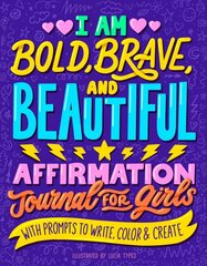 I Am Bold, Brave, and Beautiful: Affirmation Journal for Girls цена и информация | Книги для подростков и молодежи | pigu.lt