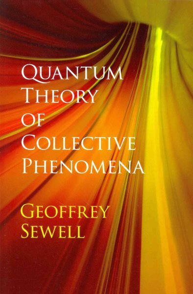 Quantum Theory of Collective Phenomena kaina ir informacija | Ekonomikos knygos | pigu.lt