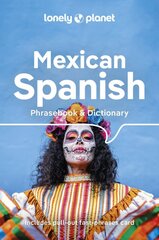 Lonely Planet Mexican Spanish Phrasebook & Dictionary 6th edition цена и информация | Путеводители, путешествия | pigu.lt