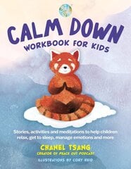 Calm Down Workbook for Kids (Peace Out): Stories, Activities and Meditations to Help Children Relax, Get to Sleep, Manage Emotions and More kaina ir informacija | Knygos paaugliams ir jaunimui | pigu.lt
