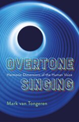 Overtone Singing: Harmonic Dimensions of the Human Voice kaina ir informacija | Knygos apie meną | pigu.lt