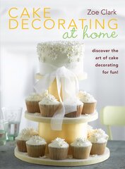 Cake Decorating at Home: Discover the Art of Cake Decorating for Fun! kaina ir informacija | Receptų knygos | pigu.lt