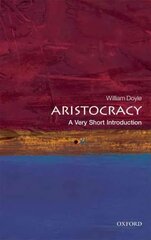 Aristocracy: A Very Short Introduction цена и информация | Книги по социальным наукам | pigu.lt